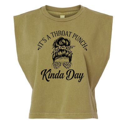Women ItS A Throat Punch Kind Of Day Sarcastic Messy Bun W Garment-Dyed Women's Muscle Tee