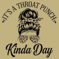 Women ItS A Throat Punch Kind Of Day Sarcastic Messy Bun W Button