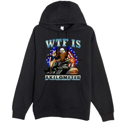 Wtf Is A Kilometer Eagle Badge American Signature Burger Premium Pullover Hoodie