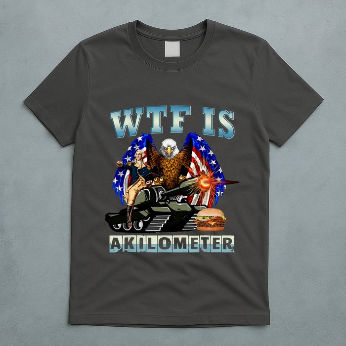 Wtf Is A Kilometer Eagle Badge American Signature Burger T-Shirt
