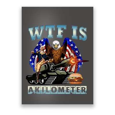 Wtf Is A Kilometer Eagle Badge American Signature Burger Poster