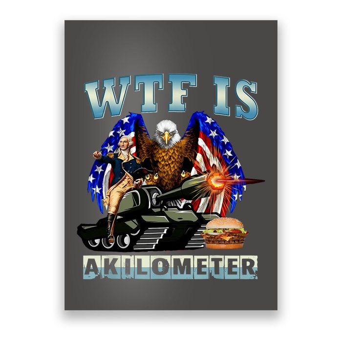 Wtf Is A Kilometer Eagle Badge American Signature Burger Poster