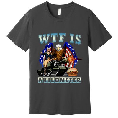 Wtf Is A Kilometer Eagle Badge American Signature Burger Premium T-Shirt
