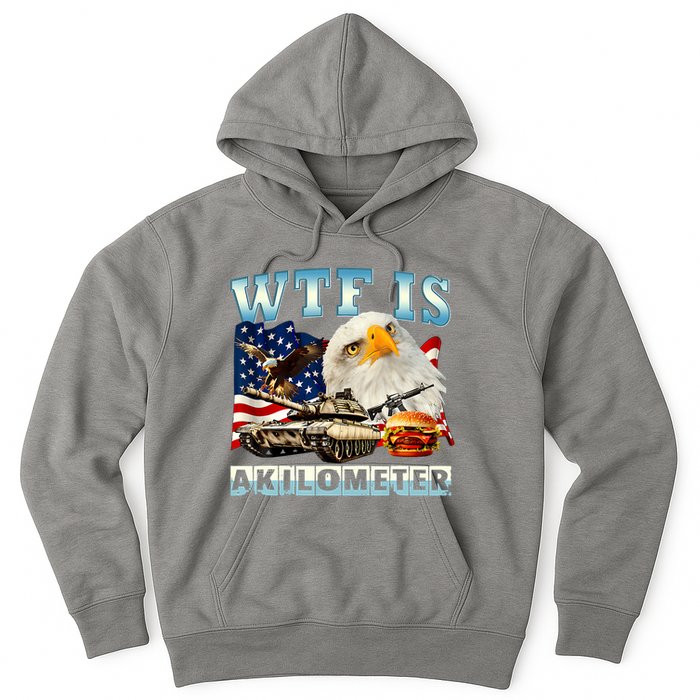 Wtf Is A Kilometer Eagle Badge American Funny 4th Of July Hoodie