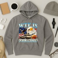 Wtf Is A Kilometer Eagle Badge American Funny 4th Of July Hoodie