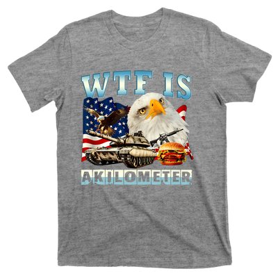 Wtf Is A Kilometer Eagle Badge American Funny 4th Of July T-Shirt