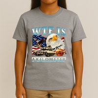 Wtf Is A Kilometer Eagle Badge American Funny 4th Of July T-Shirt