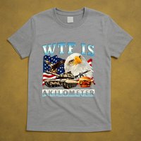Wtf Is A Kilometer Eagle Badge American Funny 4th Of July T-Shirt