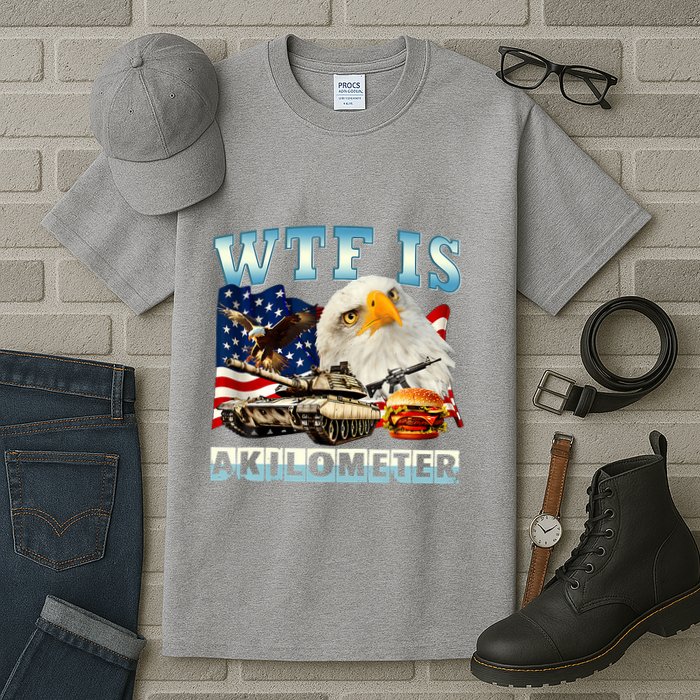 Wtf Is A Kilometer Eagle Badge American Funny 4th Of July Tall T-Shirt