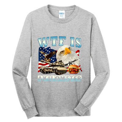 Wtf Is A Kilometer Eagle Badge American Funny 4th Of July Tall Long Sleeve T-Shirt