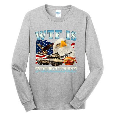 Wtf Is A Kilometer Eagle Badge American Funny 4th Of July Tall Long Sleeve T-Shirt