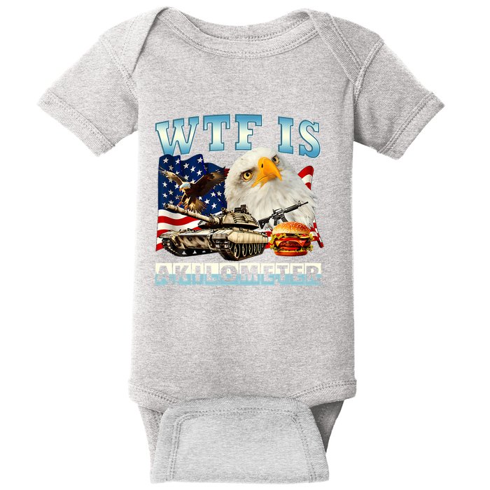 Wtf Is A Kilometer Eagle Badge American Funny 4th Of July Baby Bodysuit