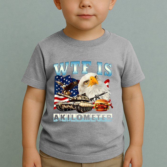 Wtf Is A Kilometer Eagle Badge American Funny 4th Of July Toddler T-Shirt