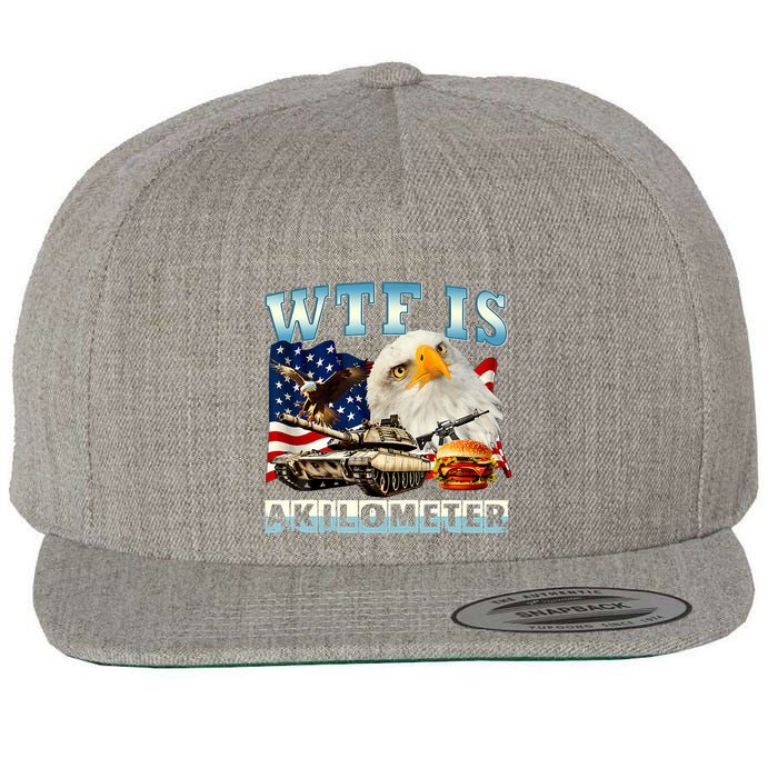 Wtf Is A Kilometer Eagle Badge American Funny 4th Of July Wool Snapback Cap