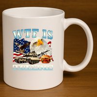 Wtf Is A Kilometer Eagle Badge American Funny 4th Of July 11oz C Handle Ceramic Mug