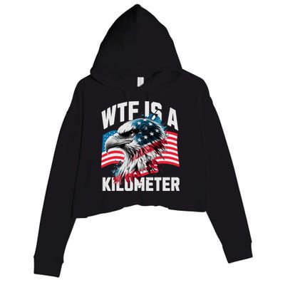 Wtf Is A Kilometer Eagle Badge American Vintage Humor Crop Fleece Hoodie