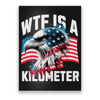 Wtf Is A Kilometer Eagle Badge American Vintage Humor Poster