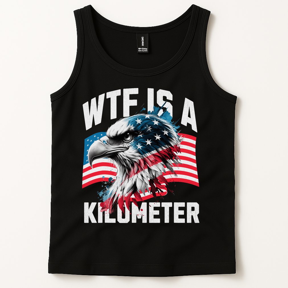 Wtf Is A Kilometer Eagle Badge American Vintage Humor Tank Top