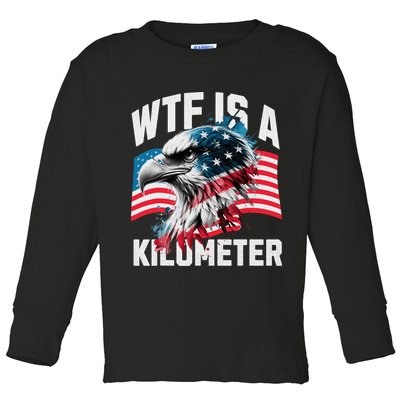 Wtf Is A Kilometer Eagle Badge American Vintage Humor Toddler Long Sleeve Shirt