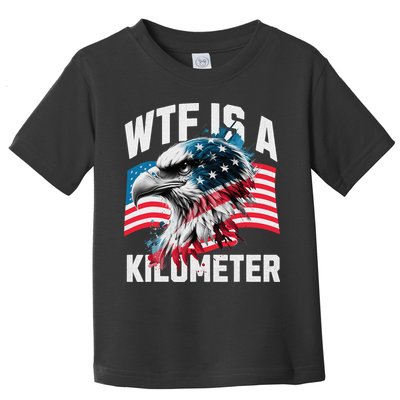 Wtf Is A Kilometer Eagle Badge American Vintage Humor Toddler T-Shirt