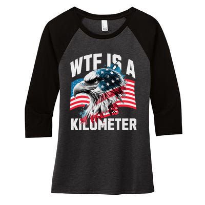 Wtf Is A Kilometer Eagle Badge American Vintage Humor Women's Tri-Blend 3/4-Sleeve Raglan Shirt