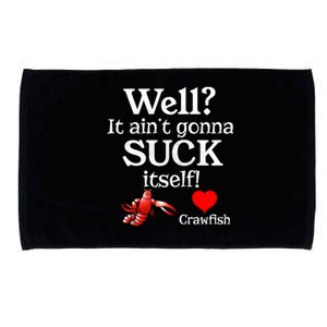 Well It Aint Gonna Suck Itself Crawfish Boil Season Gift Microfiber Hand Towel