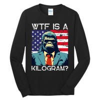 Wtf Is A Kilogram Bigfoot Political 4th Of July Usa Pride Tall Long Sleeve T-Shirt