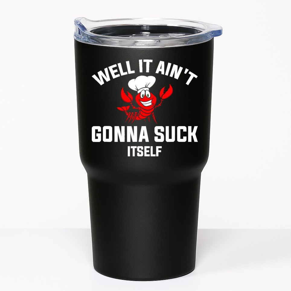 Well It Ain't Gonna Suck Itself Cajun Crawfish Boil Vintage Tumbler