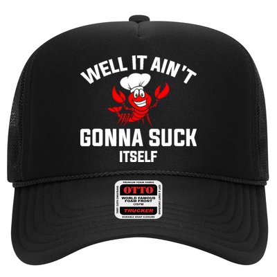 Well It Ain't Gonna Suck Itself Cajun Crawfish Boil Vintage Trucker Hat