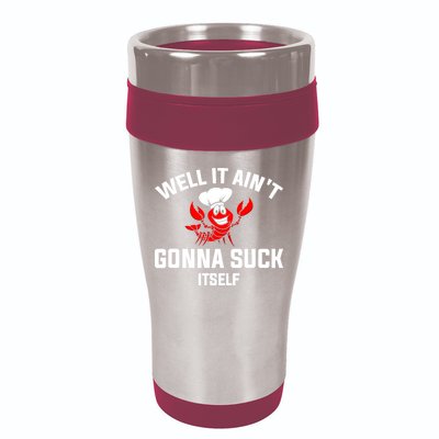 Well It Ain't Gonna Suck Itself Cajun Crawfish Boil Vintage 16oz Travel Tumbler