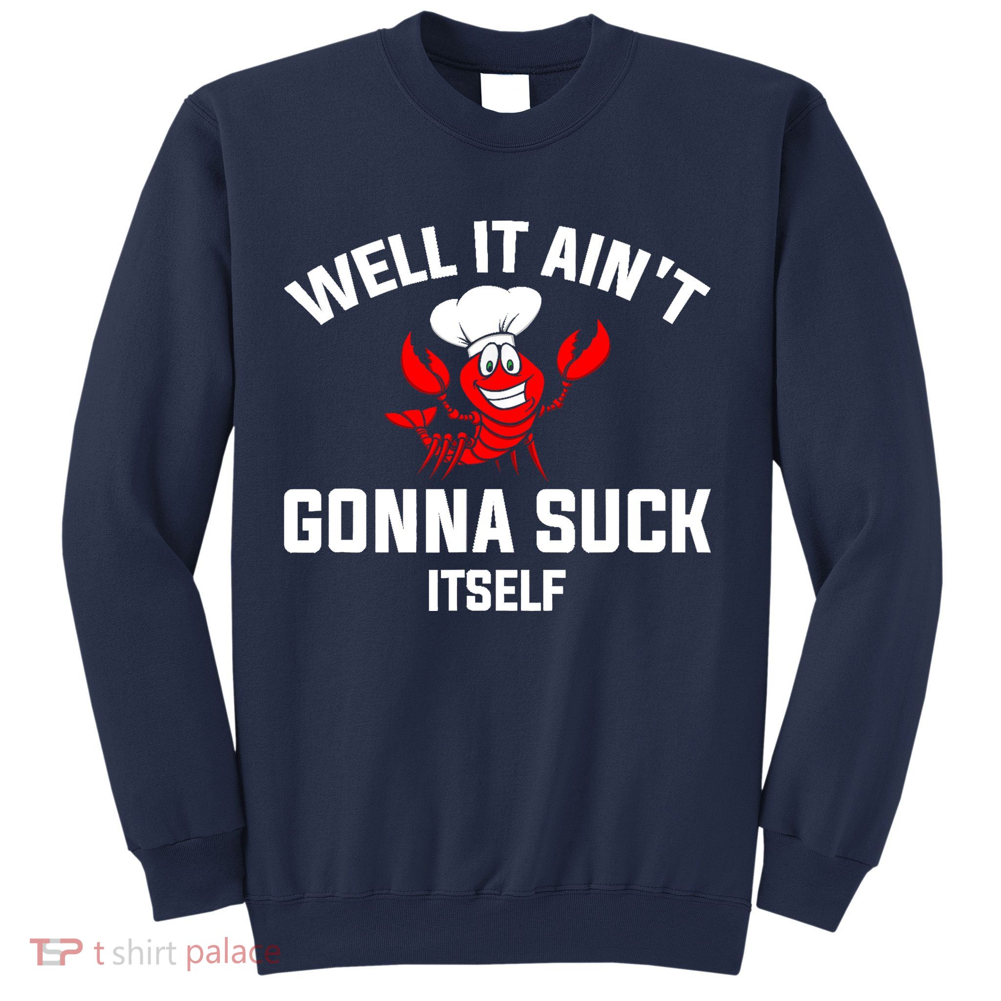Well It Ain't Gonna Suck Itself Cajun Crawfish Boil Vintage Sweatshirt