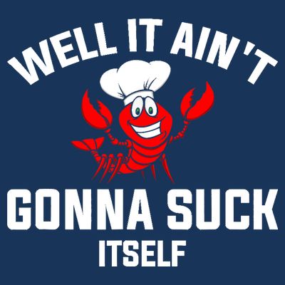 Well It Ain't Gonna Suck Itself Cajun Crawfish Boil Vintage T-Shirt