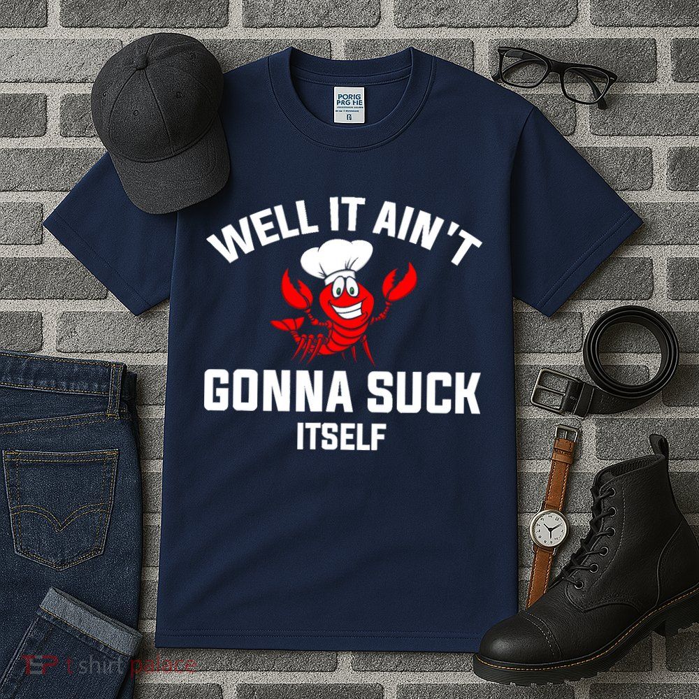 Well It Ain't Gonna Suck Itself Cajun Crawfish Boil Vintage Tall T-Shirt