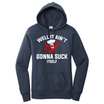 Well It Ain't Gonna Suck Itself Cajun Crawfish Boil Vintage Women's Pullover Hoodie