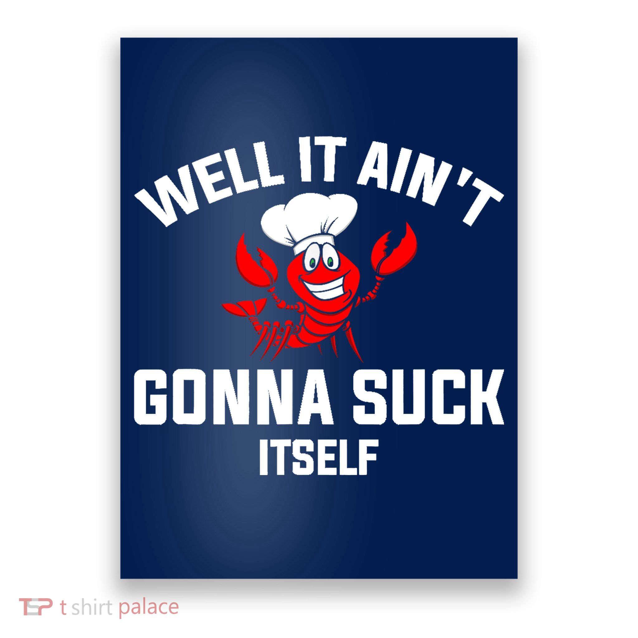 Well It Ain't Gonna Suck Itself Cajun Crawfish Boil Vintage Poster