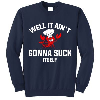 Well It Ain't Gonna Suck Itself Cajun Crawfish Boil Vintage Tall Sweatshirt