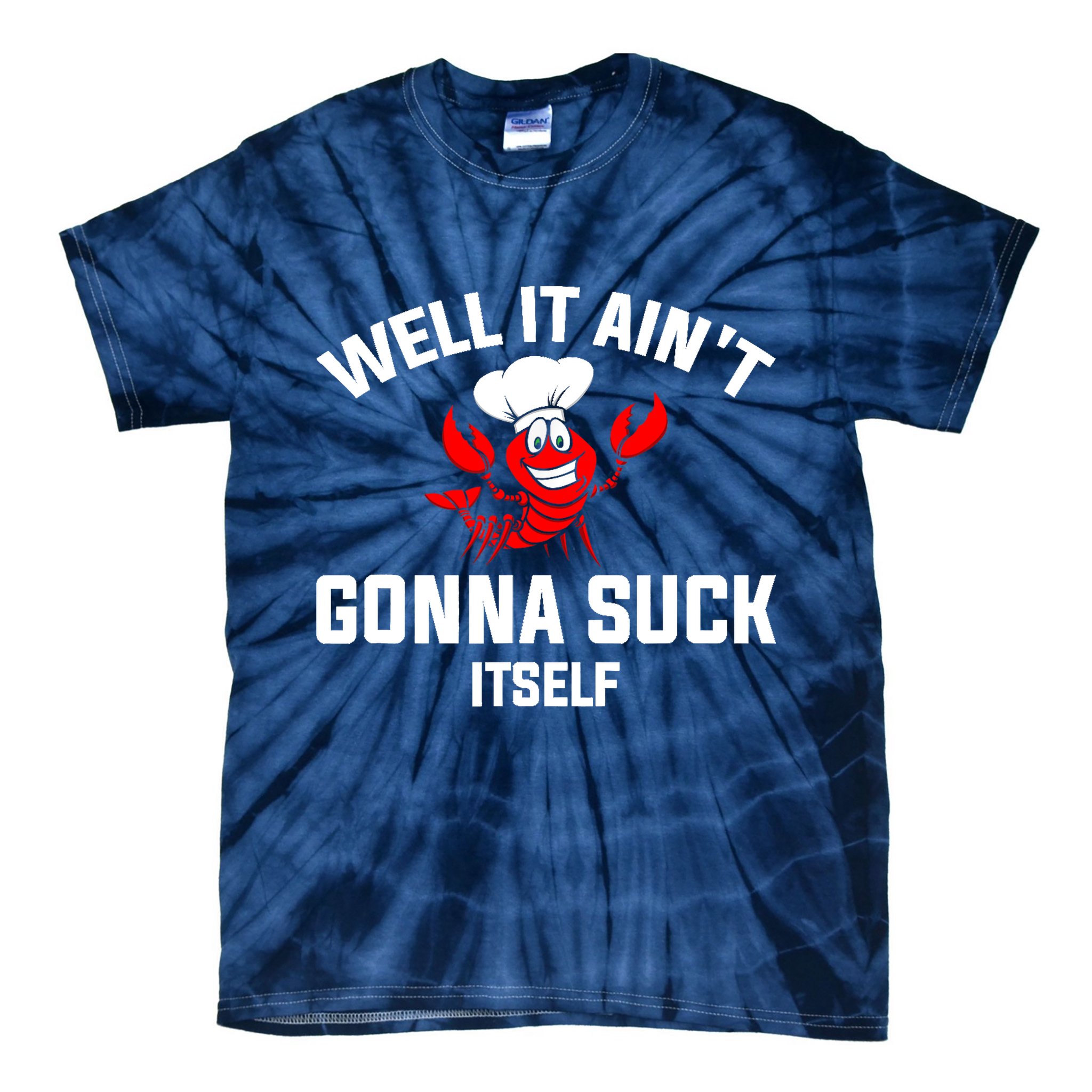 Well It Ain't Gonna Suck Itself Cajun Crawfish Boil Vintage Tie-Dye T-Shirt