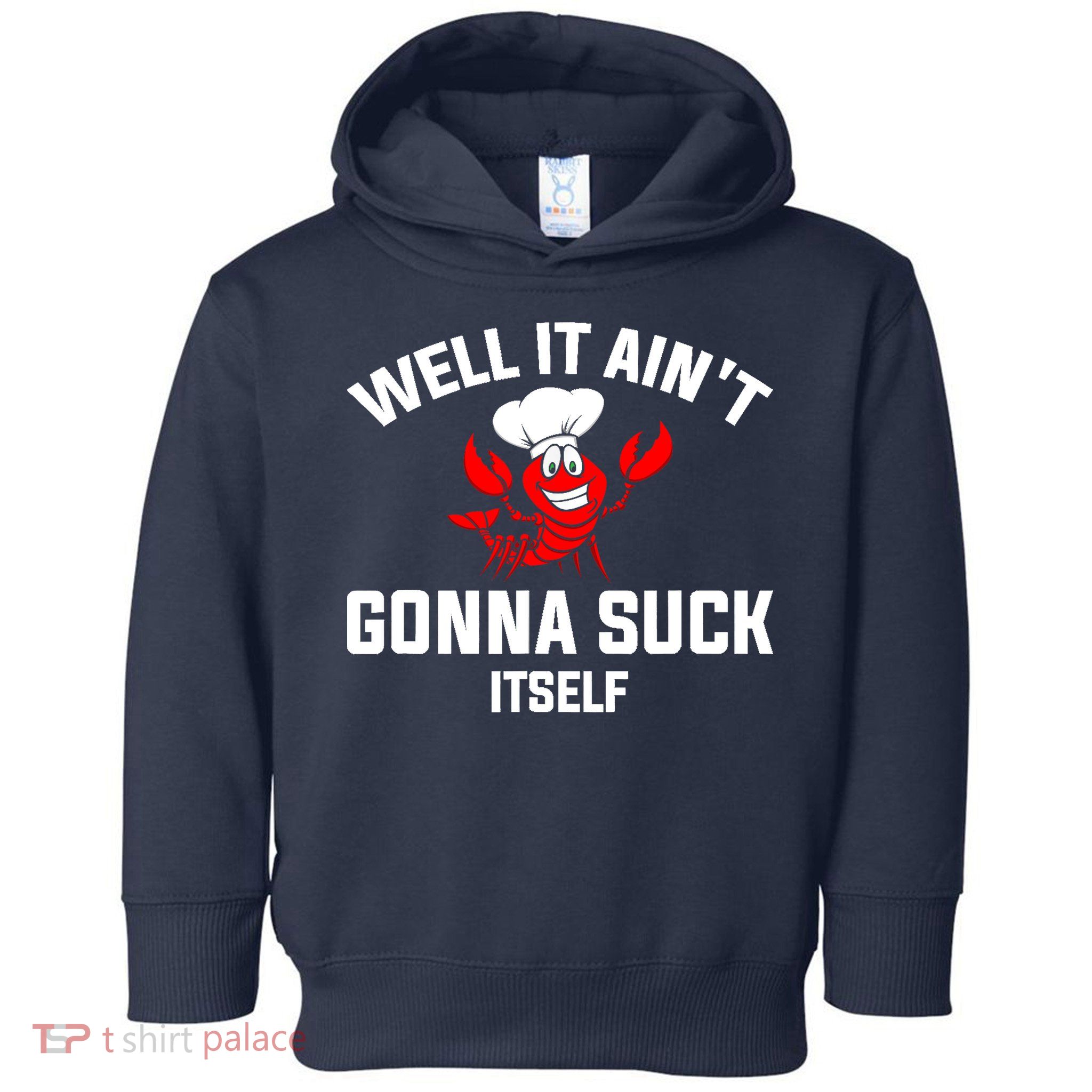 Well It Ain't Gonna Suck Itself Cajun Crawfish Boil Vintage Toddler Hoodie