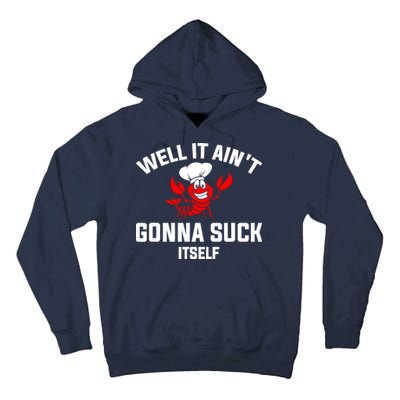 Well It Ain't Gonna Suck Itself Cajun Crawfish Boil Vintage Tall Hoodie