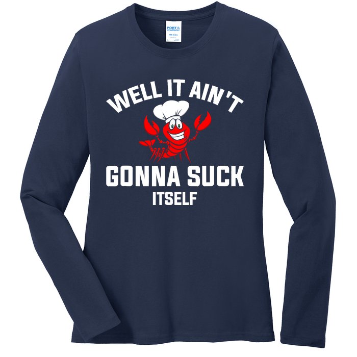 Well It Ain't Gonna Suck Itself Cajun Crawfish Boil Vintage Ladies Long Sleeve Shirt