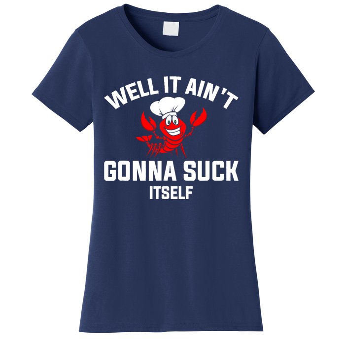 Well It Ain't Gonna Suck Itself Cajun Crawfish Boil Vintage Women's T-Shirt