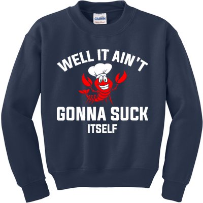 Well It Ain't Gonna Suck Itself Cajun Crawfish Boil Vintage Kids Sweatshirt