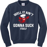 Well It Ain't Gonna Suck Itself Cajun Crawfish Boil Vintage Kids Sweatshirt