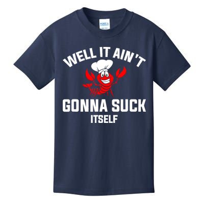 Well It Ain't Gonna Suck Itself Cajun Crawfish Boil Vintage Kids T-Shirt