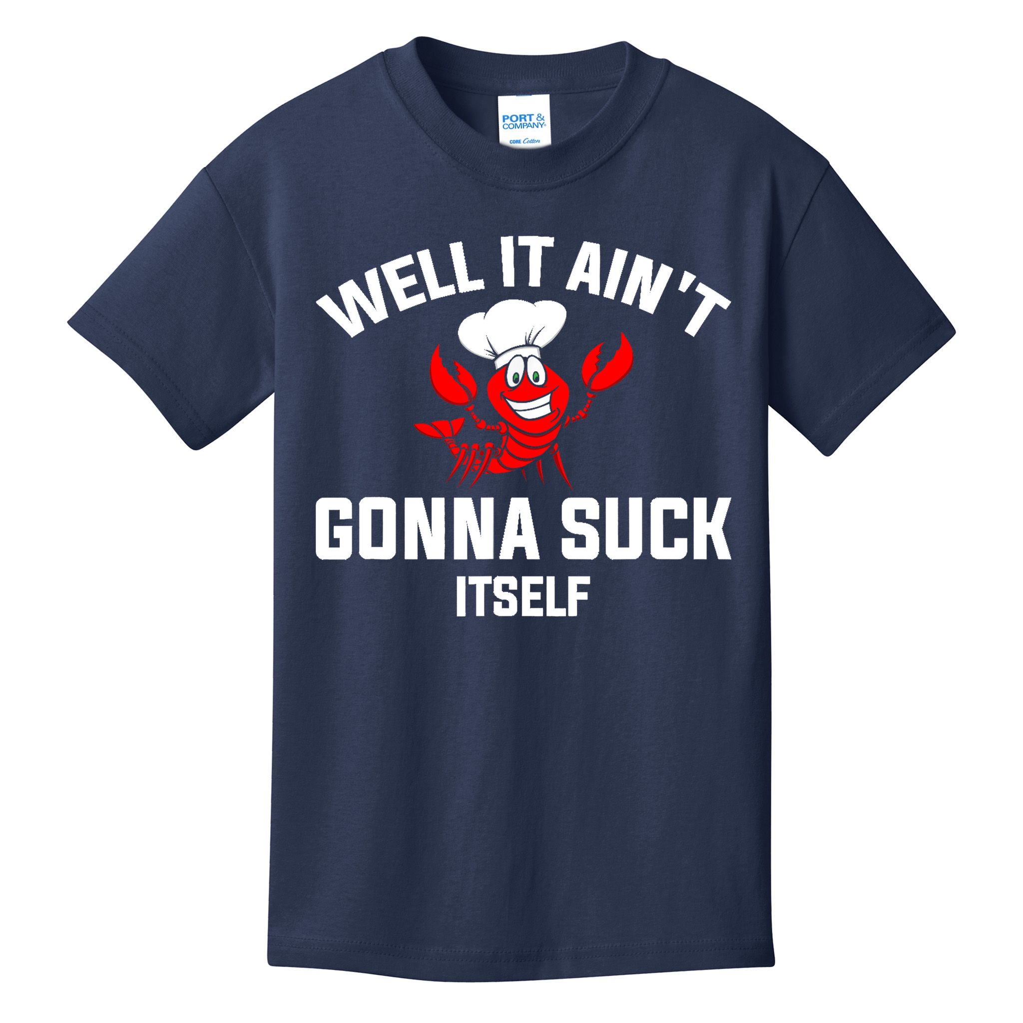 Well It Ain't Gonna Suck Itself Cajun Crawfish Boil Vintage Kids T-Shirt