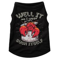 Well It Ain't Gonna Suck Itself Crawfish Lobster Crayfish Doggie Tank