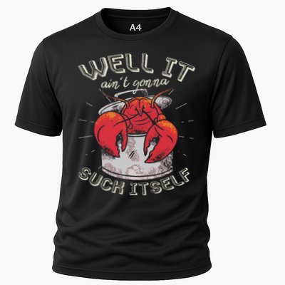 Well It Ain't Gonna Suck Itself Crawfish Lobster Crayfish Performance Shirt