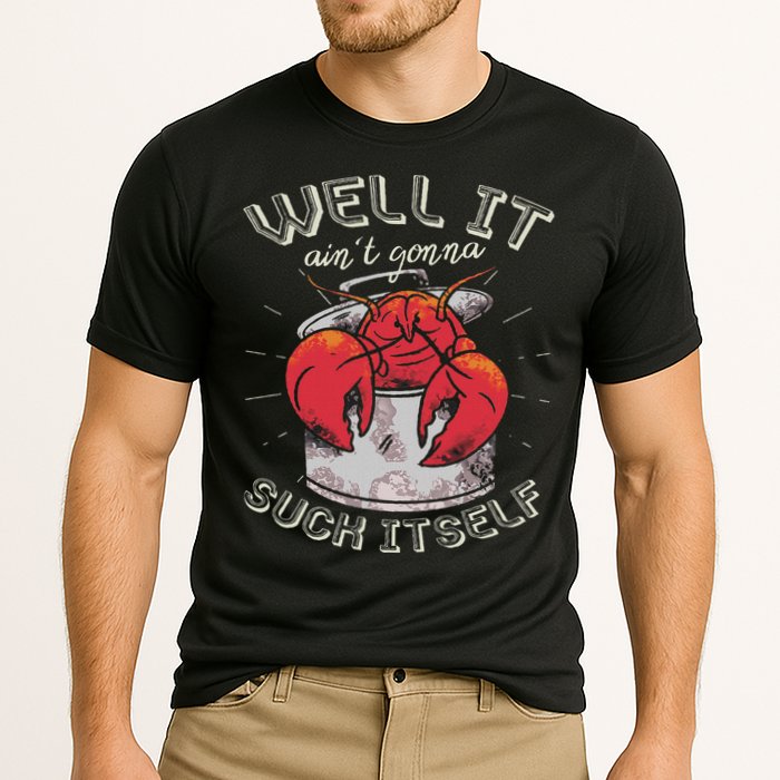 Well It Ain't Gonna Suck Itself Crawfish Lobster Crayfish Cooling Performance Crew T-Shirt