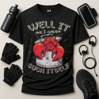 Well It Ain't Gonna Suck Itself Crawfish Lobster Crayfish Cooling Performance Crew T-Shirt