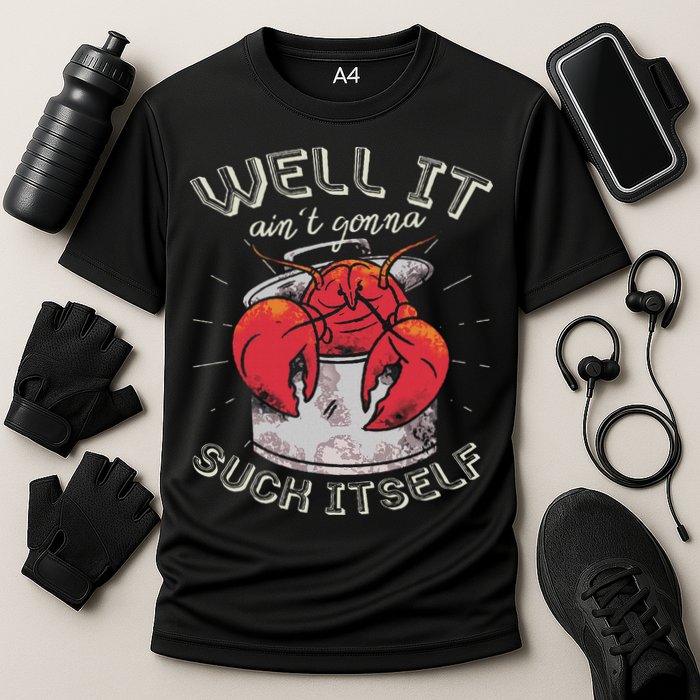 Well It Ain't Gonna Suck Itself Crawfish Lobster Crayfish Cooling Performance Crew T-Shirt